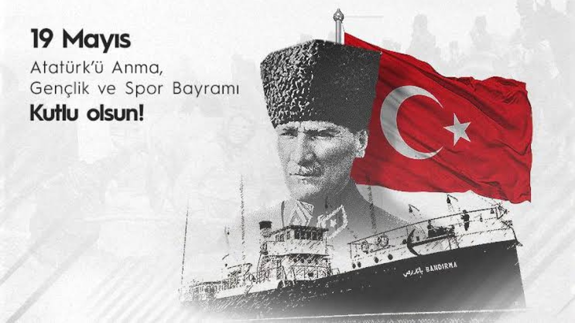 19 Mayıs Atatürk'ü Anma Gençlik ve Spor Bayramımız kutlu olsun